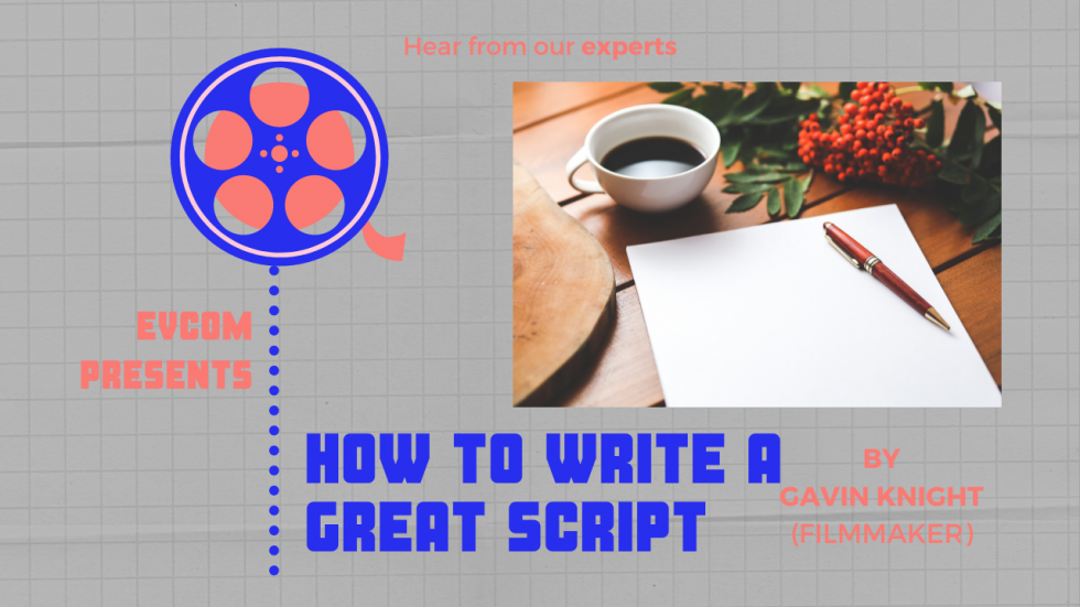 how-to-write-a-great-script-evcom