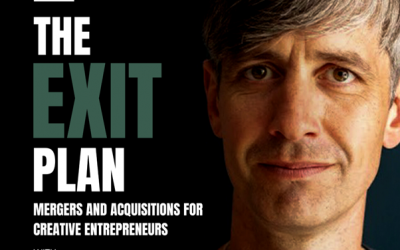 The Exit Plan: Mergers and Acquisitions for Creative Entrepreneurs